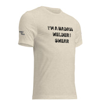 Load image into Gallery viewer, I’M A BADASS WELDER I SWEAR SHIRT
