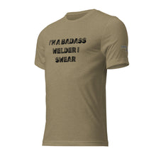 Load image into Gallery viewer, I’M A BADASS WELDER I SWEAR SHIRT
