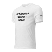 Load image into Gallery viewer, I’M A BADASS WELDER I SWEAR SHIRT

