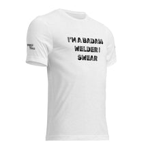 Load image into Gallery viewer, I’M A BADASS WELDER I SWEAR SHIRT
